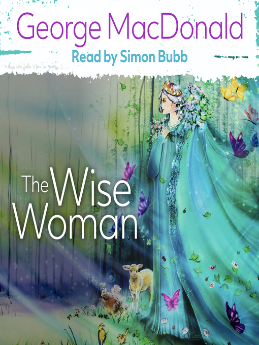 Title details for The Wise Woman by George MacDonald - Available